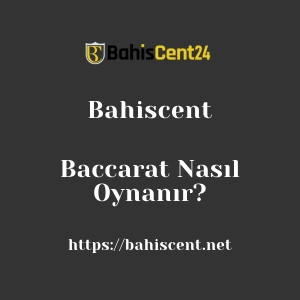 Bahiscent Baccarat Nasıl Oynanır?