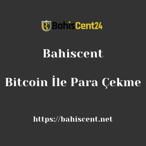 Bahiscent Bitcoin İle Para Çekme