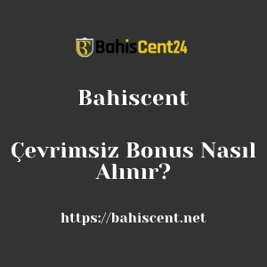 Bahiscent Çevrimsiz Bonus Nasıl Alınır?