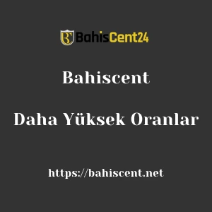 Bahiscent Daha Yüksek Oranlar