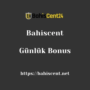 Bahiscent Günlük Bonus