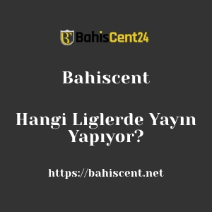 Bahiscent Hangi Liglerde Yayın Yapıyor?