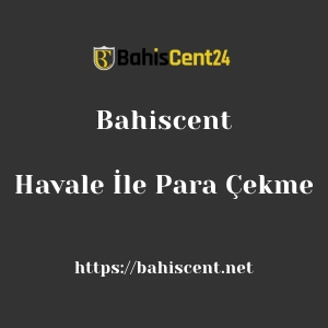 Bahiscent Havale İle Para Çekme