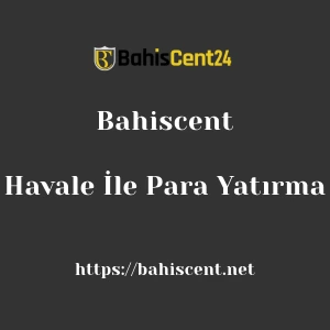 Bahiscent Havale İle Para Yatırma