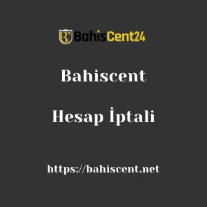 Bahiscent Hesap İptali
