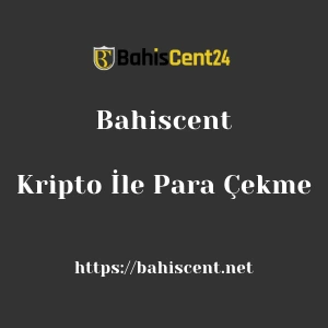 Bahiscent Kripto İle Para Çekme