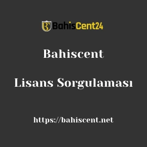 Bahiscent Lisans Sorgulaması