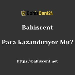 Bahiscent Para Kazandırıyor Mu?