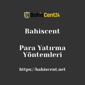 Bahiscent Para Yatırma Yöntemleri
