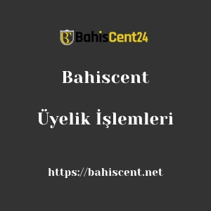 Bahiscent Üyelik İşlemleri