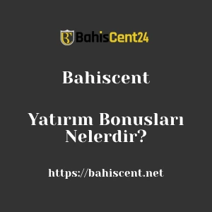Bahiscent Yatırım Bonusları Nelerdir?